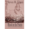 Blood on the Prairie - A Novel of the Sioux Uprising - Paperback