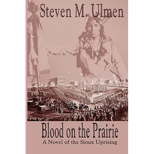 Blood on the Prairie - A Novel of the Sioux Uprising - Paperback