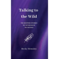Talking to the Wild: The bedtime stories we never knew we needed - Hardcover