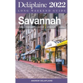 Savannah - The Delaplaine 2022 Long Weekend Guide - Paperback