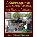 A Compilation of Handloading, Shooting, and Related Articles - Paperback