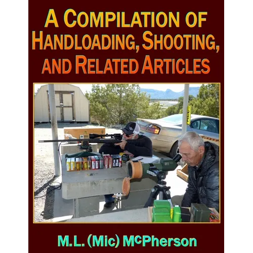 A Compilation of Handloading, Shooting, and Related Articles - Paperback