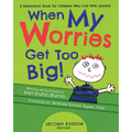When My Worries Get Too Big: A Relaxation Book for Children Who Live with Anxiety - Paperback