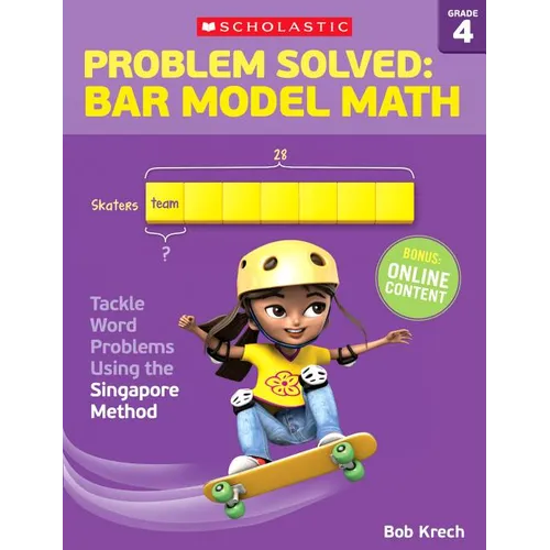 Problem Solved: Bar Model Math: Grade 4: Tackle Word Problems Using the Singapore Method - Paperback