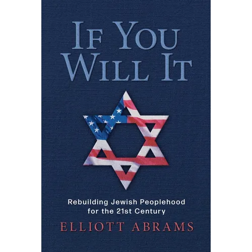 If You Will It: Rebuilding Jewish Peoplehood for the 21st Century - Hardcover
