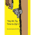 "Hey Mr. Tip!" "Time to Zip!" - Hardcover