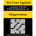Not Your Typical Large-Print Crosswords #7 - Diagramless - Paperback