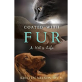 Coated with Fur: A Vet's Life - Paperback