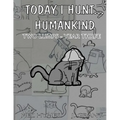 Today I Hunt Humankind: Two Lumps, Year 3 - Paperback