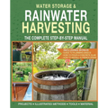 Water Storage and Rainwater Harvesting: A Comprehensive Step-By-step Manual - Paperback