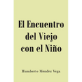 El Encuentro del Viejo con el Niño - Paperback