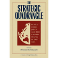 The Strategic Quadrangle: Russia, China, Japan, and the United States in East Asia - Paperback