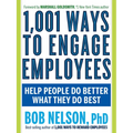 1,001 Ways to Engage Employees: Help People Do Better What They Do Best - Paperback