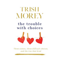 The Trouble with Choices - Paperback
