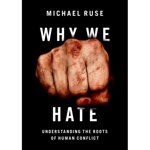 Why We Hate: Understanding the Roots of Human Conflict - Hardcover