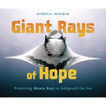 Giant Rays of Hope: Protecting Manta Rays to Safeguard the Sea - Library Binding