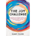 The Joy Challenge: Discover the Ancient Secret to Experiencing Worry-Defeating, Circumstance-Defying Happiness - Paperback