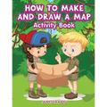 How to Make and Draw a Map Activity Book - Paperback