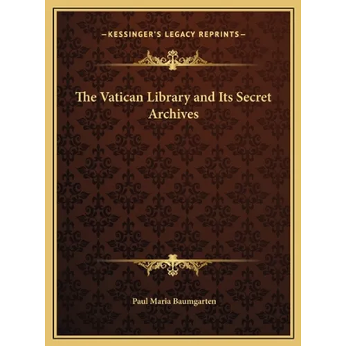 The Vatican Library and Its Secret Archives - Hardcover