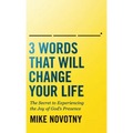 3 Words That Will Change Your Life - Hardcover