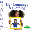 Sign Language & Clothing - Library Binding