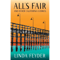 All's Fair and Other California Stories - Paperback