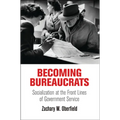 Becoming Bureaucrats: Socialization at the Front Lines of Government Service - Hardcover