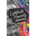 Lightbulb Moments: Unplanned Lessons for Teachers from Teachers - Paperback