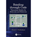 Bonding Through Code: Theoretical Models for Molecules and Materials - Paperback