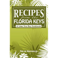 Recipes From The Florida Keys: A Lime Tree Bay Cookbook - Paperback