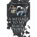 A Message to My Black People - Stop Being the Nigga in America - Paperback