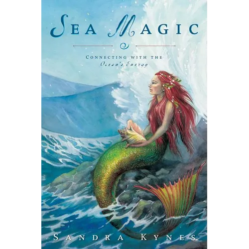Sea Magic: Connecting with the Ocean's Energy - Paperback