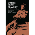 Voices from Slavery: 100 Authentic Slave Narratives - Paperback
