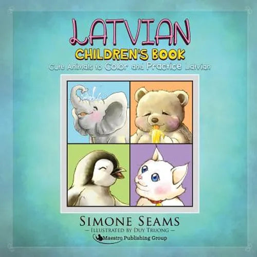 Latvian Children's Book: Cute Animals to Color and Practice Latvian - Paperback