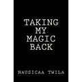Taking My Magic Back - Paperback