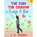 The Day the Crayon Created a Book - Paperback