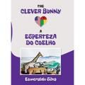 The Clever Bunny - Hardcover