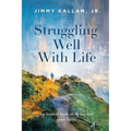 Struggling Well With Life - Paperback