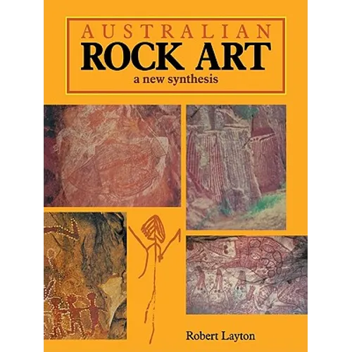 Australian Rock Art: A New Synthesis - Paperback
