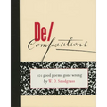 De/Compositions: 101 Good Poems Gone Wrong - Paperback