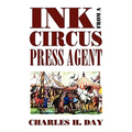 Ink from a Circus Press Agent: An Anthology of Circus History - Paperback