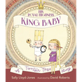 His Royal Highness, King Baby: A Terrible True Story - Hardcover