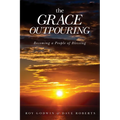 The Grace Outpouring: Becoming a People of Blessing - Paperback