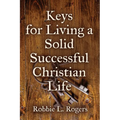 Keys For Living a Solid Successful Christian Life - Paperback