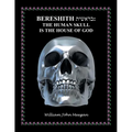 Bereshith: The Human Skull Is the House of God - Paperback