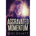 Aggravated Momentum: A Riveting Psychological Thriller - Paperback