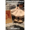 A Nurse of a Certain Age - Hardcover