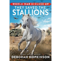World War II Close Up: They Saved the Stallions - Paperback
