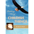 Putting Away Childish Things - Paperback