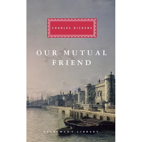Our Mutual Friend: Introduction by Andrew Sanders - Hardcover